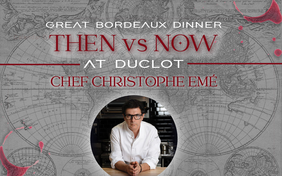 A Great Bordeaux Dinner | "Then VS. Now" With Chef Christophe Emé