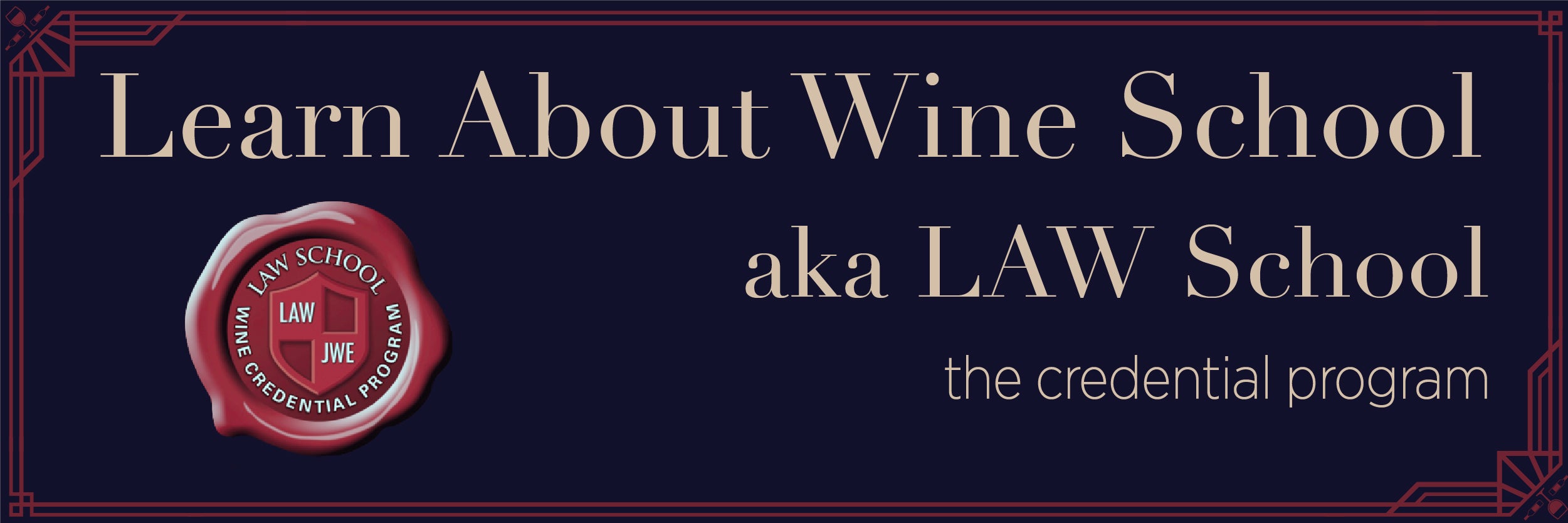 Learn About Wine School LAW School Wine Education Classes & Events