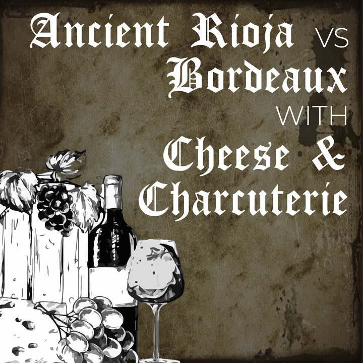 Ancient Rioja vs Bordeaux with Cheese & Charcuterie by Tony Princiotta and Ian Blackburn | Duclot: Friday, November 8th at 6:45PM