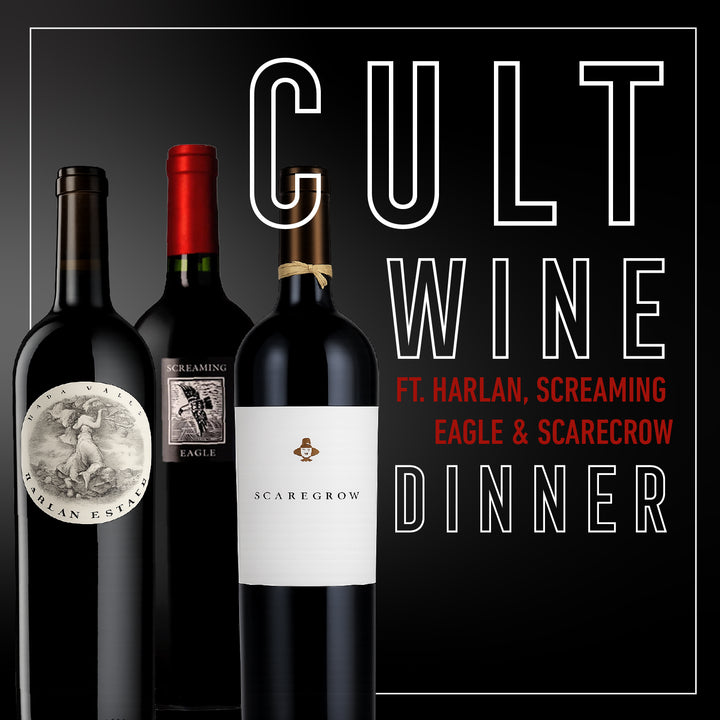CULT Wine Dinner Ft. Harlan, Screaming Eagle & Scarecrow | Thursday, September 24th at 6:45PM