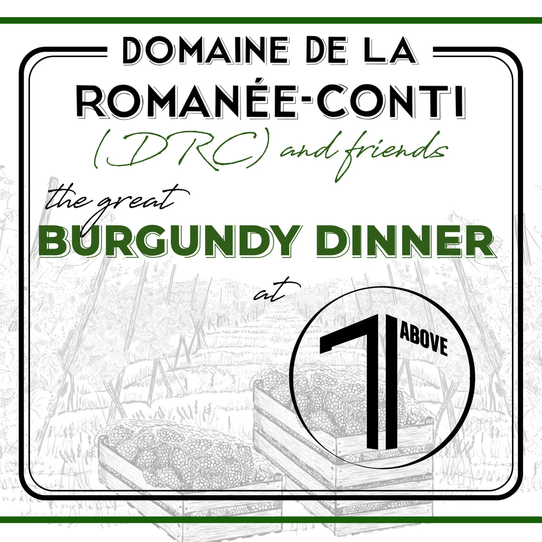Domaine de la Romanée-Conti (DRC) and Friends; The Great Burgundy Dinner | 71 Above: Thursday, October 8th at 6:45PM