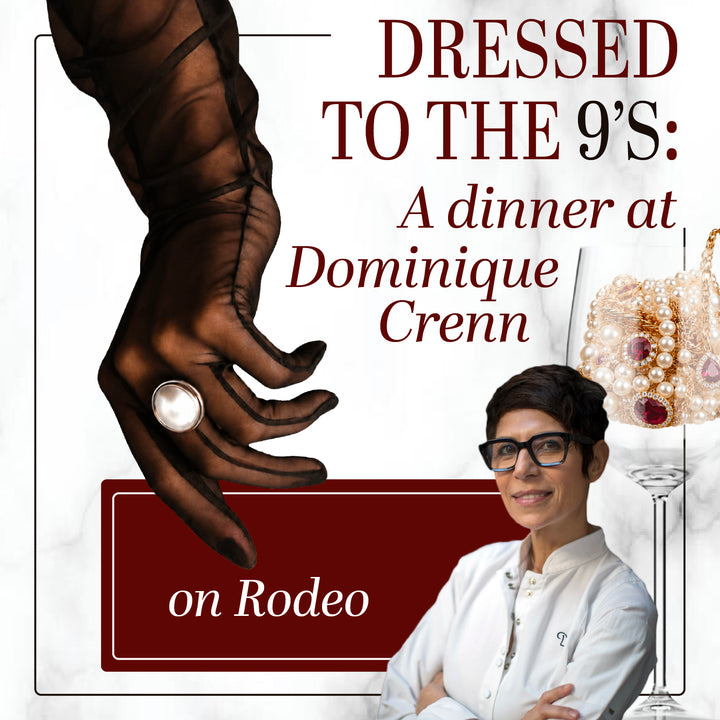 Dressed to the 9's: A Dinner at Dominique Crenn | Rodeo Drive: Thursday, August 27th at 6:45PM