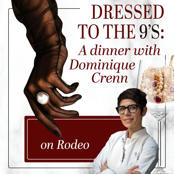 Dressed to the 9's: A Dinner with Dominique Crenn | Rodeo Drive: Thursday, August 27th at 6:45PM