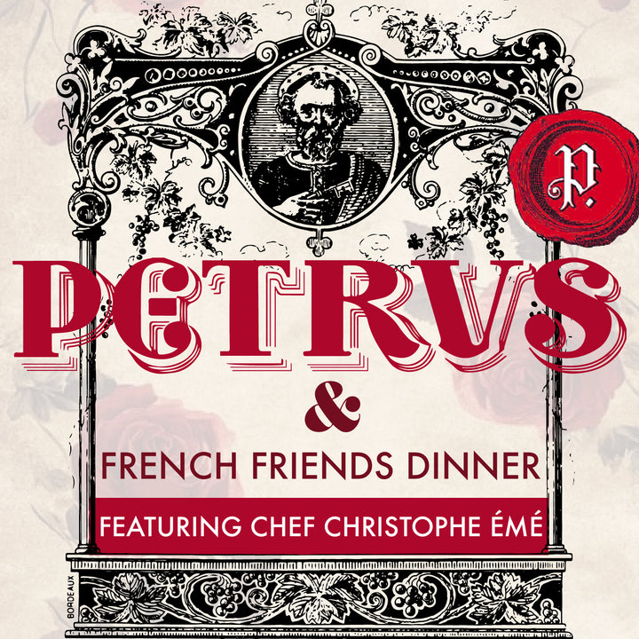 Petrus and Friends: A French Wine Dinner with Chef Christophe Emé | Arts District: Thursday, January 22nd at 6:45PM