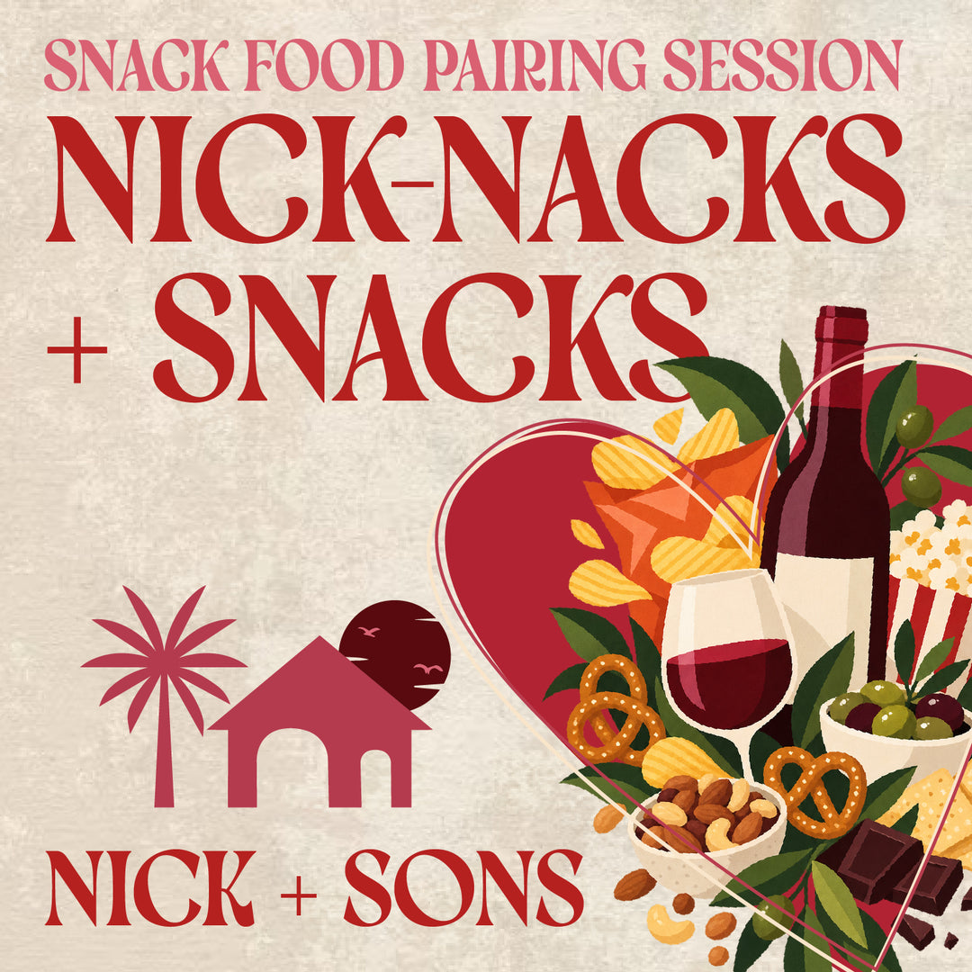 Nick-Nacks and Snacks: Snack Food Pairing Session | Nick and Sons: Friday, February 12th at 6:30PM