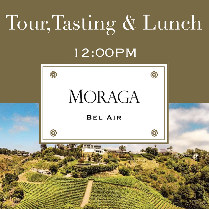 Moraga Bel Air Estate Tour and Tasting | Saturday, April 13th at 12PM or 5:00PM
