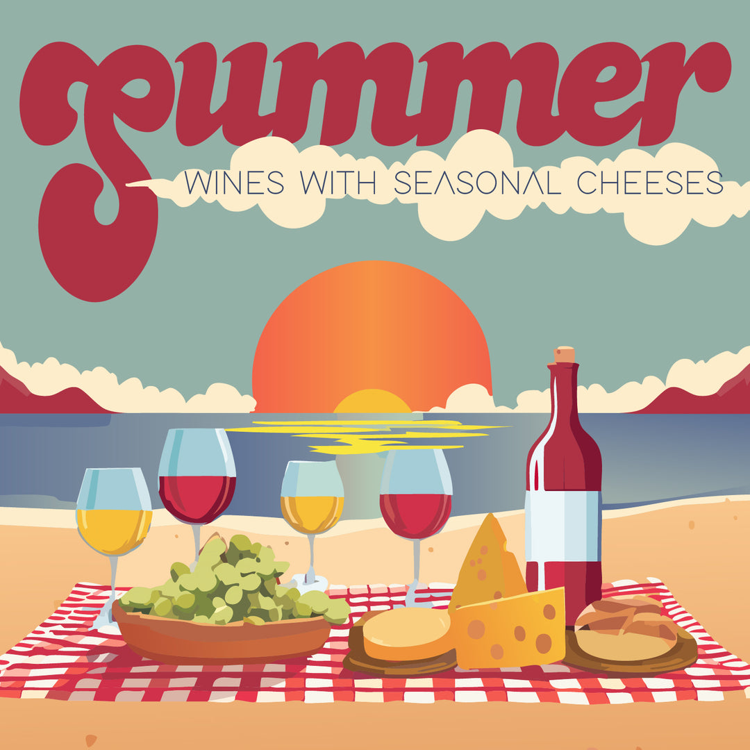 Summer Wines with Seasonal Cheeses