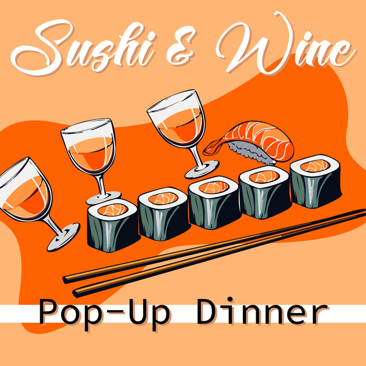 Sushi & Wine Pop Up Dinner: Santa Rita Hills vs Oregon vs Sonoma | Arts District: Saturday, September 27th at 6:45pm
