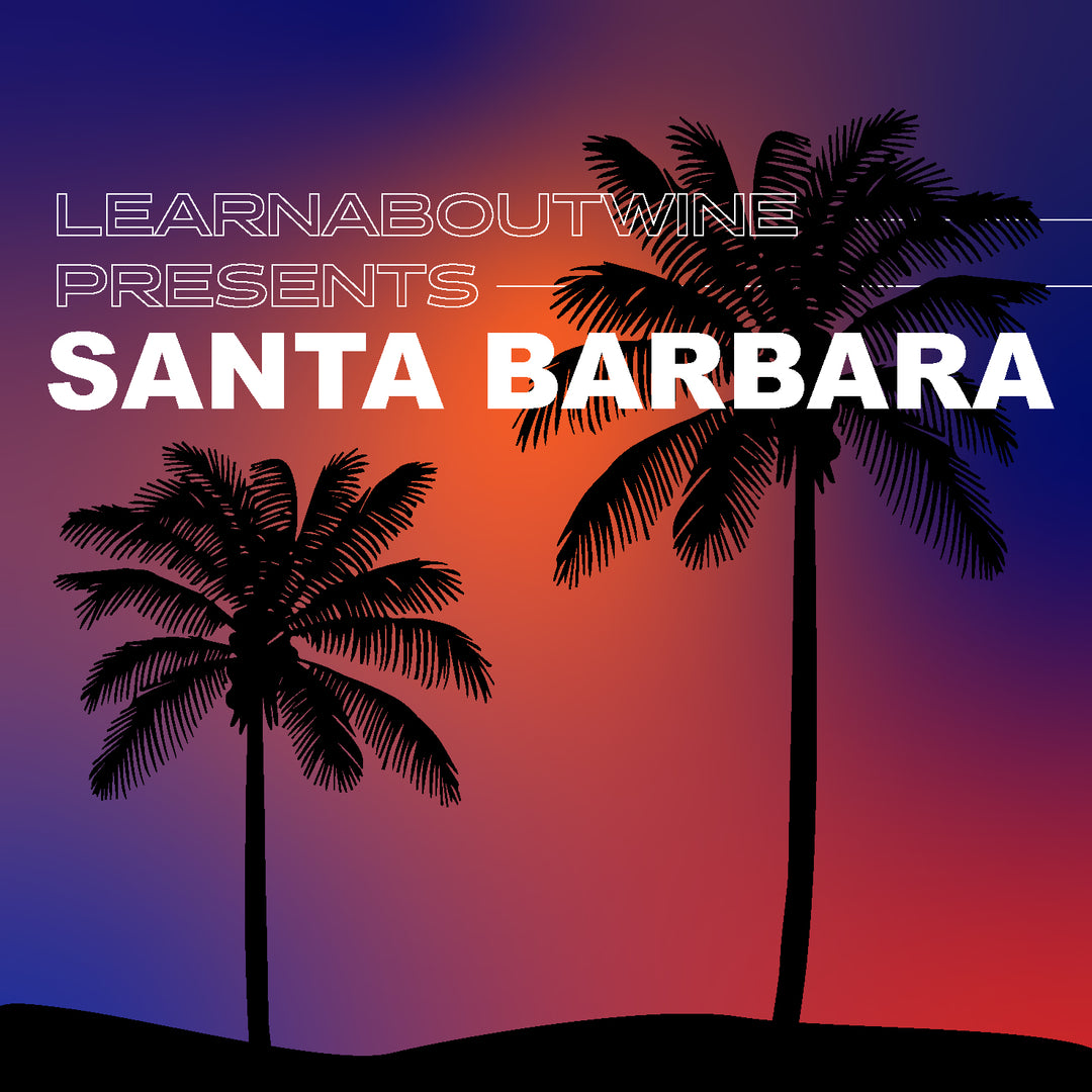 LearnAboutWine Presents: Santa Barbara 